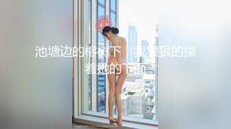 调教风骚大奶子女友，颜值高又很骚各种口交大鸡巴舔弄，揉着骚奶子爆草抽插