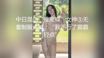 在宿舍口交的JK反差女大-合集-妹妹-第一-校花