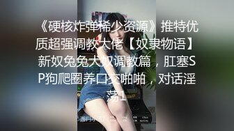 大都会商业部同学，厚颜无耻的女孩大规模灌肠氛围责备，不经意间射精