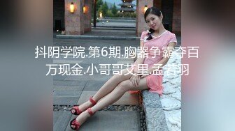 -网约小时工性感靓妹 骚妹子偸拿男主衣物幻想自慰被发现机脱光啪啪内射