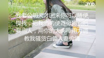 【新速片遞】 大奶黑丝熟女 我的逼口小小的 不行了我脚抽筋了 老公你怎么这么厉害啊一个人满足不了你 小伙操逼太猛 阿姨多次求饶 