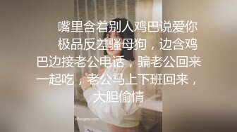 精挑细选补漏✅家庭摄像头破解入侵真实偸_拍男女各种激烈性生活✅出租房情侣上演教科书式性爱 (11)