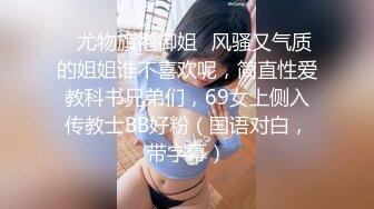  极品圆润美臀小少妇居家夫妻啪啪，跪着按头深喉插嘴，开档黑丝翘起大屁股后入