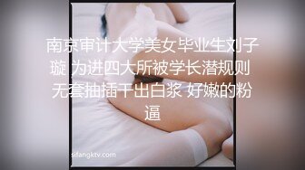  巨乳网红美女！3小时激情操逼！站立后入撞击，两个大奶直晃动